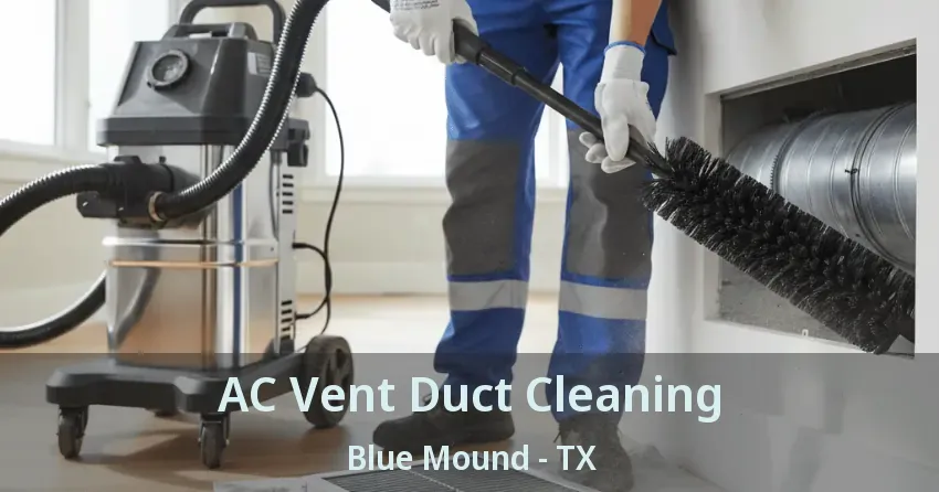 AC Vent Duct Cleaning Blue Mound - TX AC Vent Duct Cleaning Blue Mound - TX