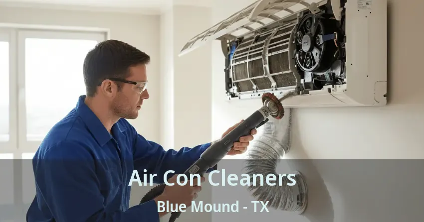 Air Con Cleaners Blue Mound - TX Air Con Cleaners Blue Mound - TX