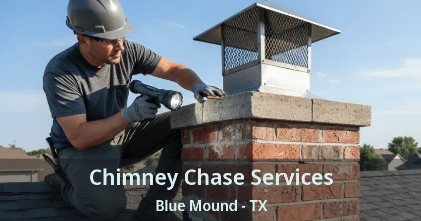 Chimney Chase Services Blue Mound - TX