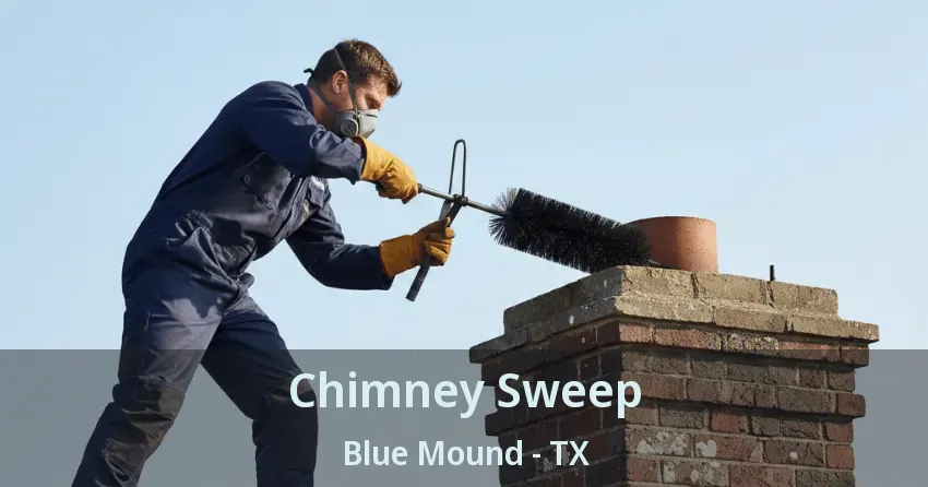 Chimney Sweep Blue Mound - TX
