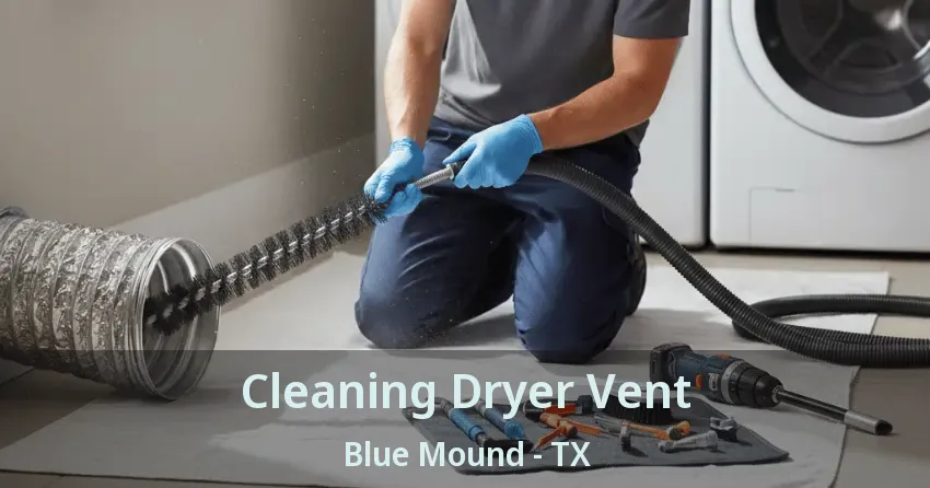 Cleaning Dryer Vent Blue Mound - TX Cleaning Dryer Vent Blue Mound - TX