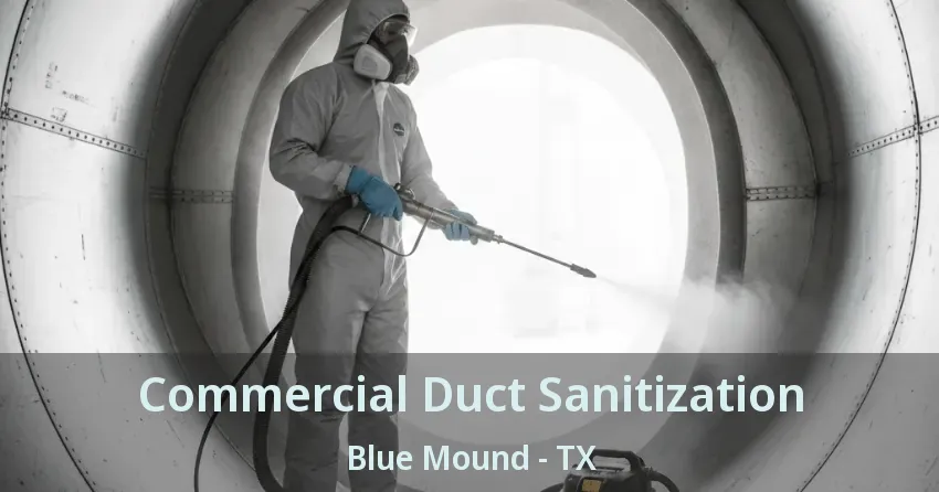 Commercial Duct Sanitization Blue Mound - TX