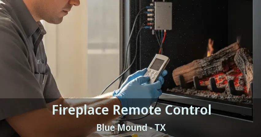 Fireplace Remote Control Blue Mound - TX Fireplace Remote Control Blue Mound - TX