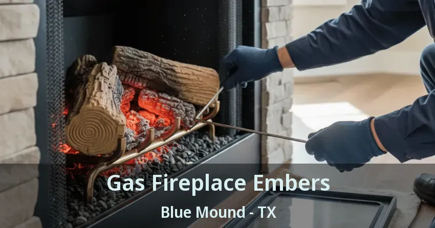 Gas Fireplace Embers Blue Mound - TX Gas Fireplace Embers Blue Mound - TX