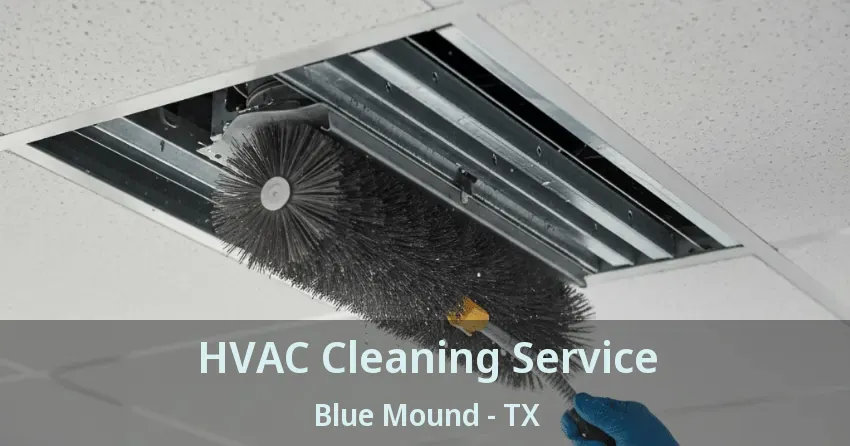 HVAC Cleaning Service Blue Mound - TX